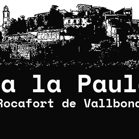 Ca La Paula Rocafort de Vallbona Exterior foto
